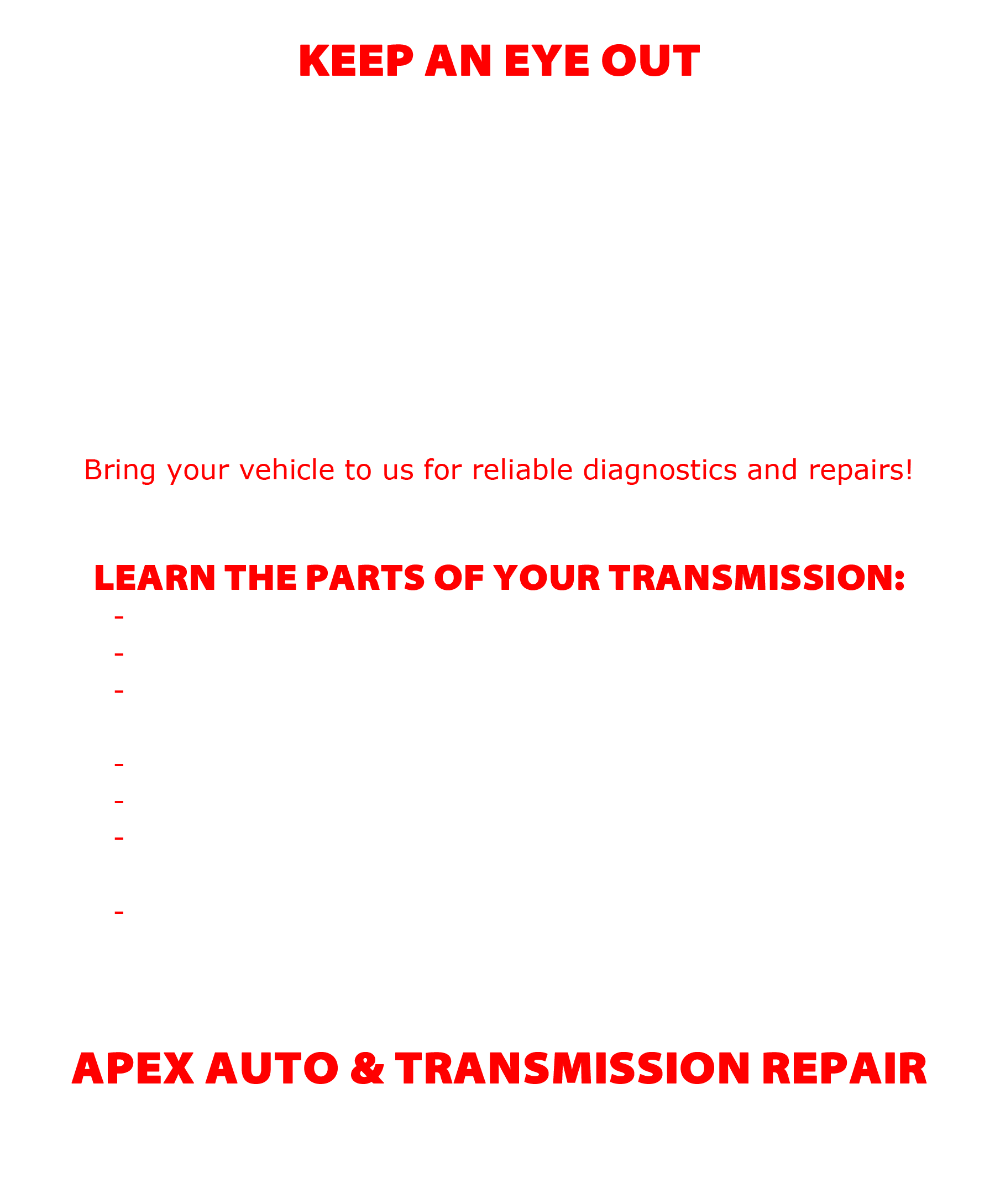 If you think there may be an issue with your transmission, there are a few symptoms to look for when driving. Stains or leaks under your vehicle, low or cloudy transmission fluid level, grinding noises, erratic and/or hard shifting, vibrations that are unusual,  or irregular RPMs, such as revving to high. Bring your vehicle to A.A.R.T for reliable diagnostics and repairs